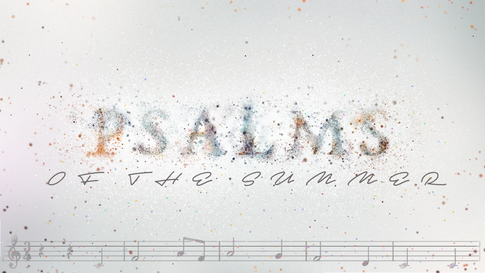 Psalms of the Summer