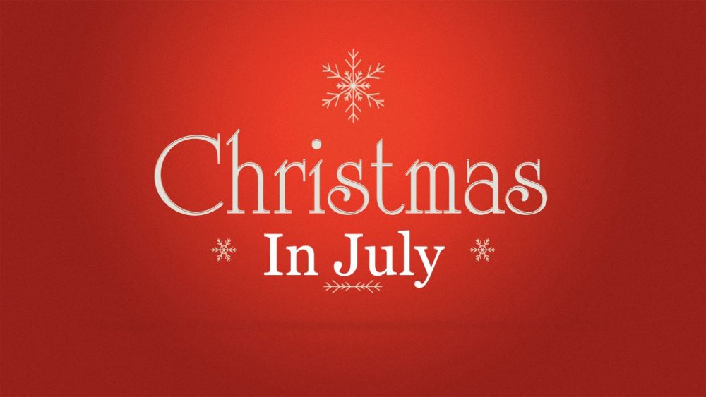 Christmas in July